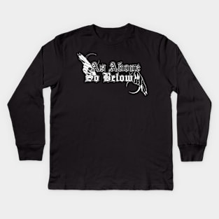 As Above so Below Kids Long Sleeve T-Shirt